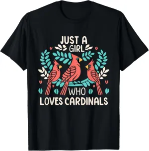 Cardinal Bird Watching Lover Just A Girl Who Loves Cardinals T-Shirt